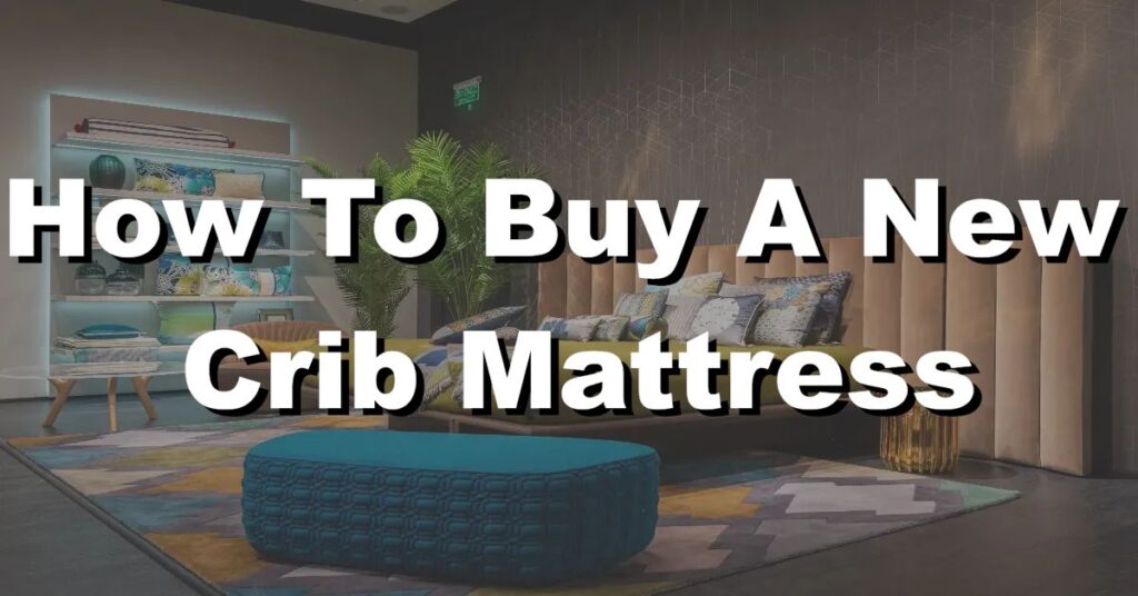 how to buy a new crib mattress