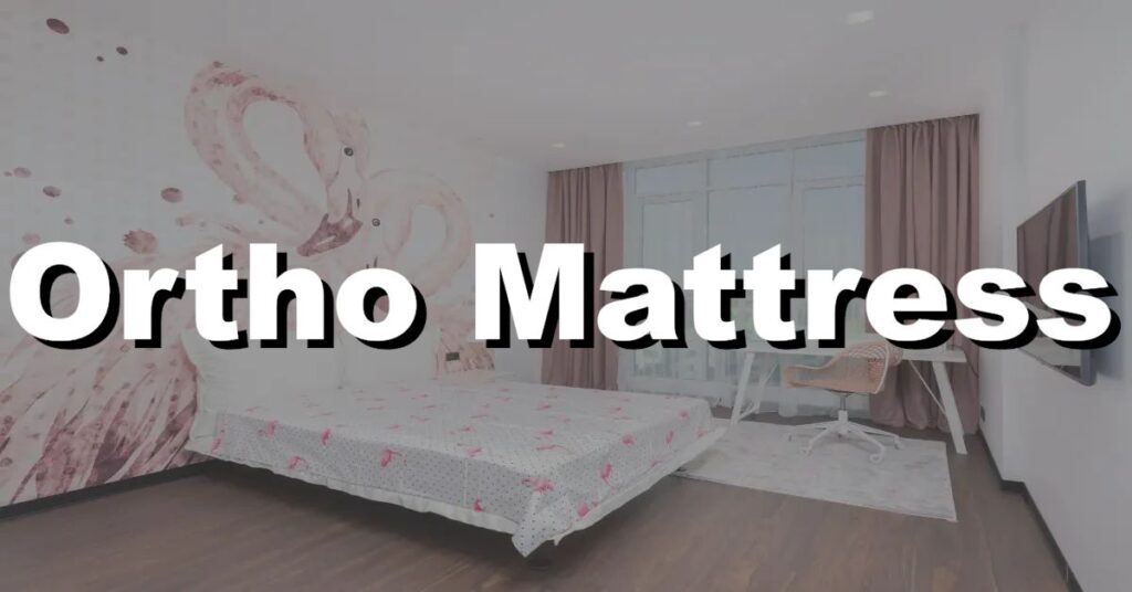 ortho mattress