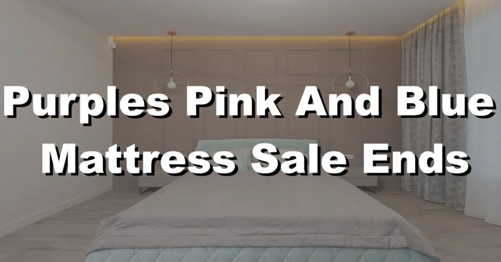 purples pink and blue mattress sale ends with a pink one