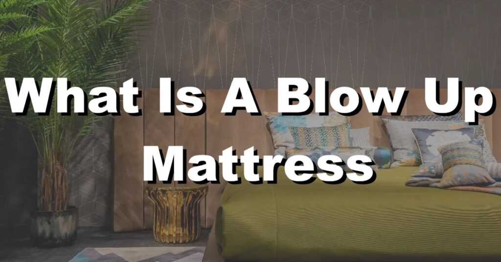what is a blow up mattress