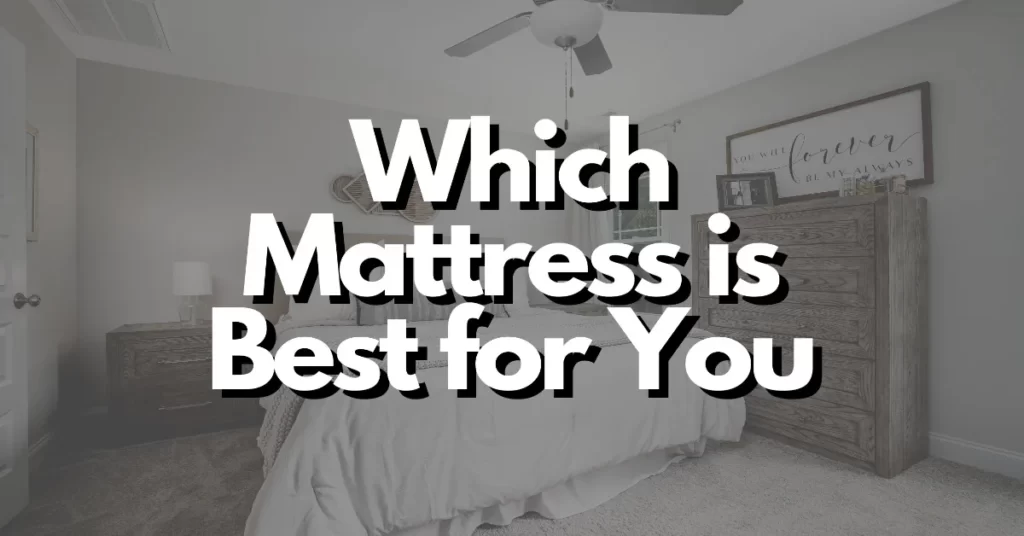 which mattress is best for your mattress