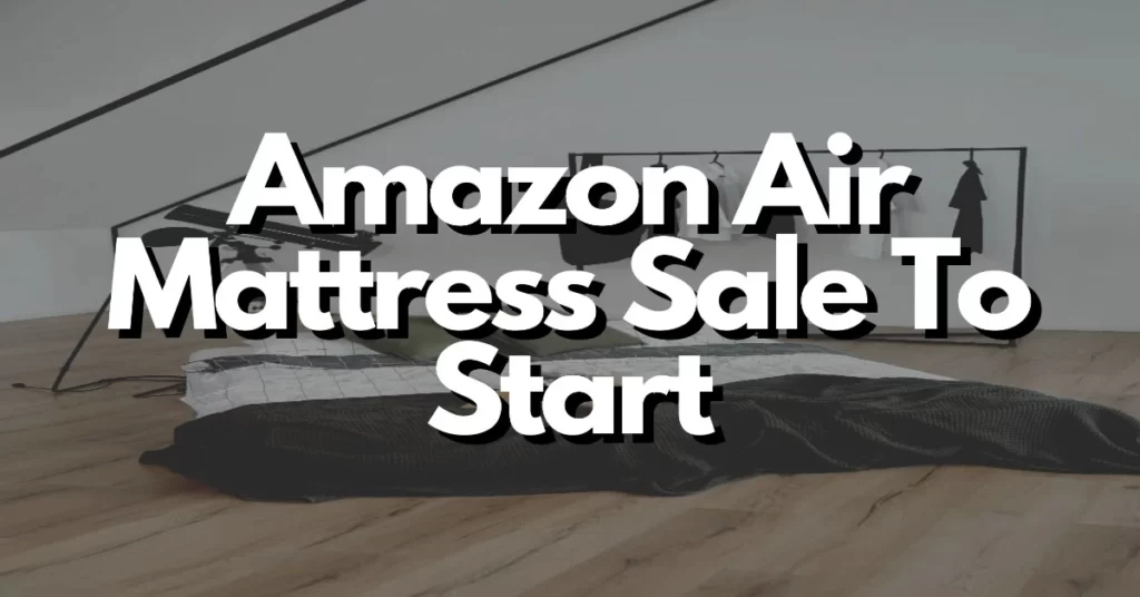 amazon air mattress sale to start on april 1