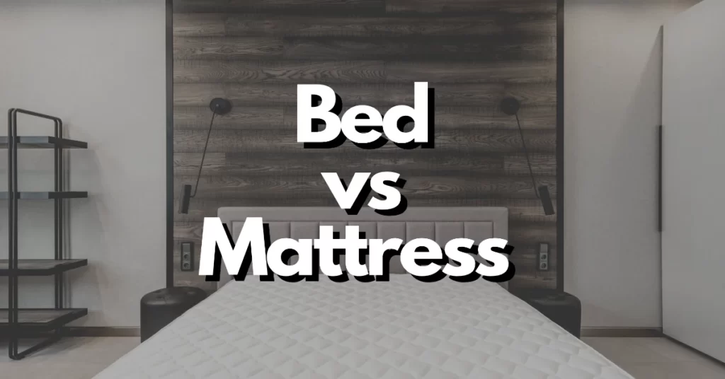 bed and mattress difference