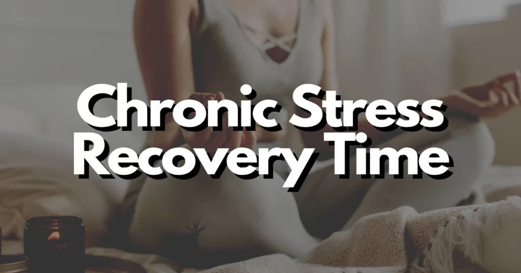 chronic stress recovery time