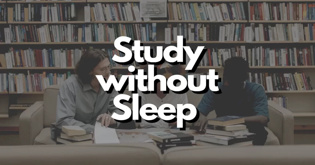 study without sleep