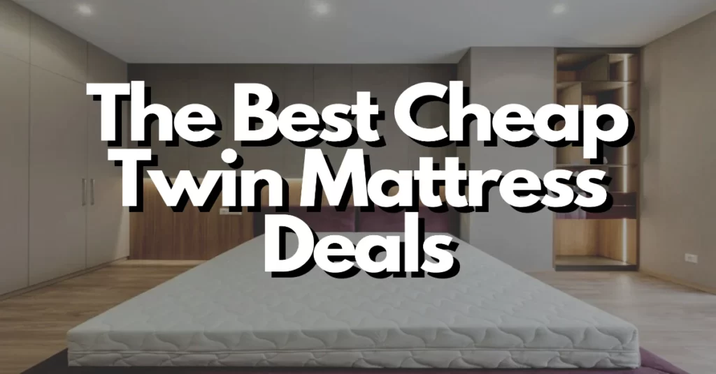 the best cheap twin mattress deals from 2018
