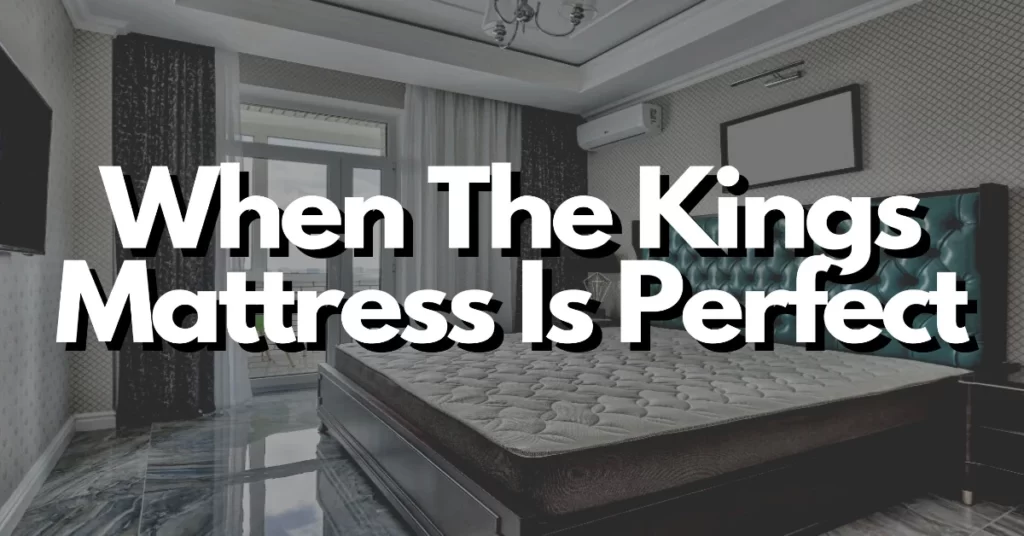 when the kings mattress is perfect for you its a good time to buy a new queen mattress