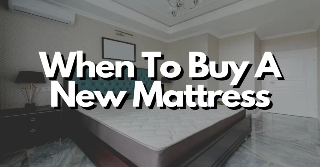 when to buy a new mattress mattress maker says
