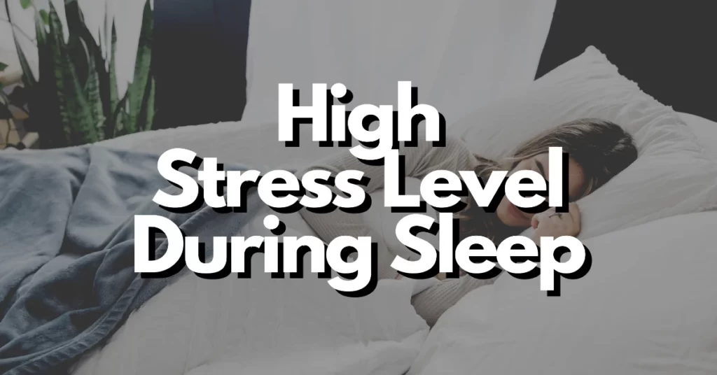 why is my stress level high when i sleep